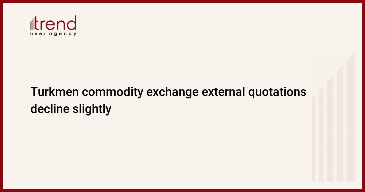 Turkmen commodity exchange external quotations decline slightly