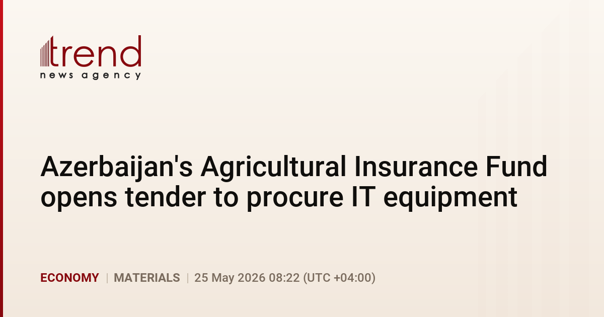 Azerbaijan's Agricultural Insurance Fund opens tender to procure IT equipment