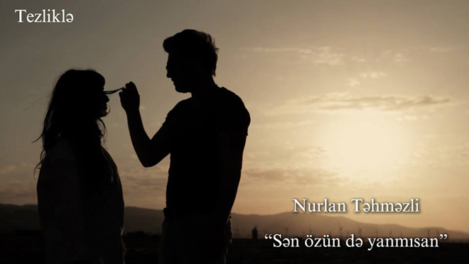 Нурлан Тахмазли  реализовал проект “Sən özün də yanmısan” (видео-фото)