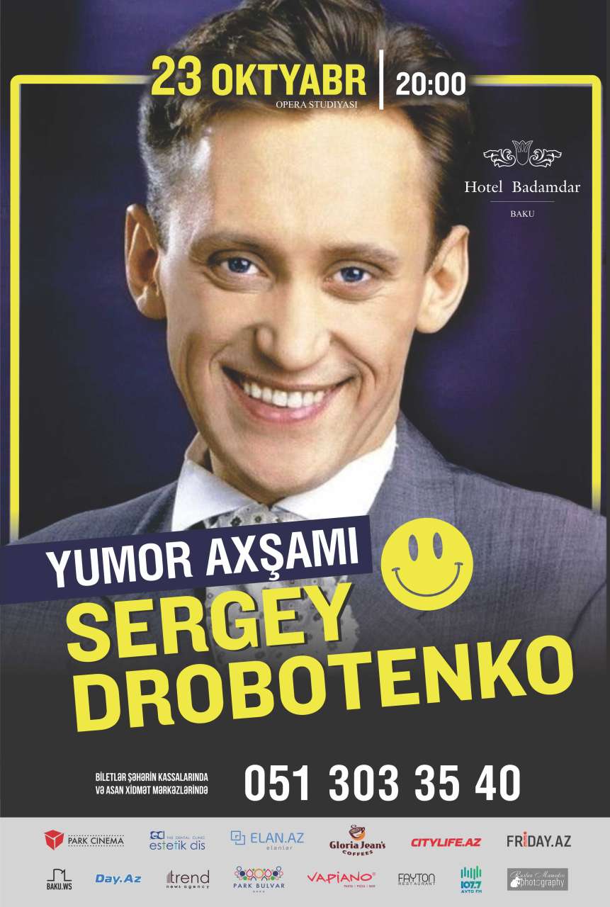 Сергей Дроботенко подарит бакинцам колоссальный заряд положительной энергии