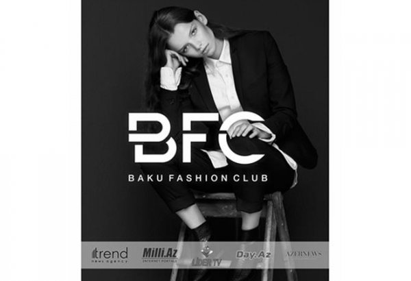 Модная новость сезона – создание Baku Fashion Club