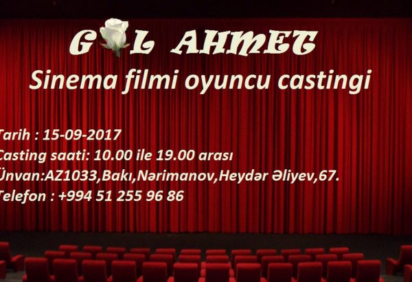 В Баку пройдет кастинг фильма “Gül Əhməd”