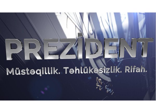 PREZİDENT. Müstəqillik. Təhlükəsizlik. Rifah - Видеопроект. Выпуск от 28.11.2020