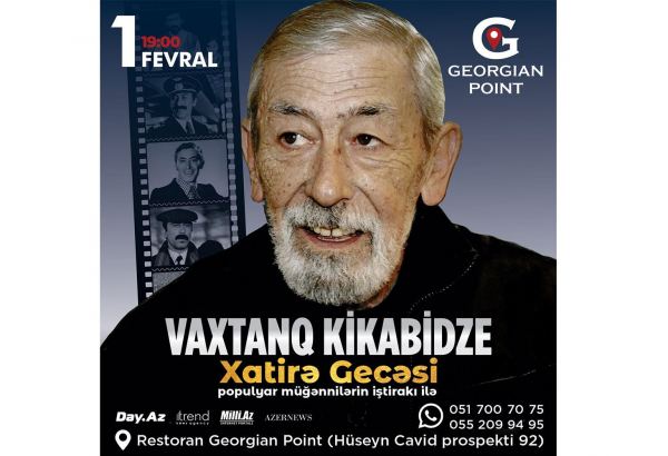 Памяти Вахтанга Кикабидзе - в Баку пройдет вечер с участием популярных исполнителей