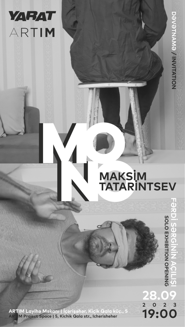YARAT представляет выставочный проект Максима Татаринцева "MONO"