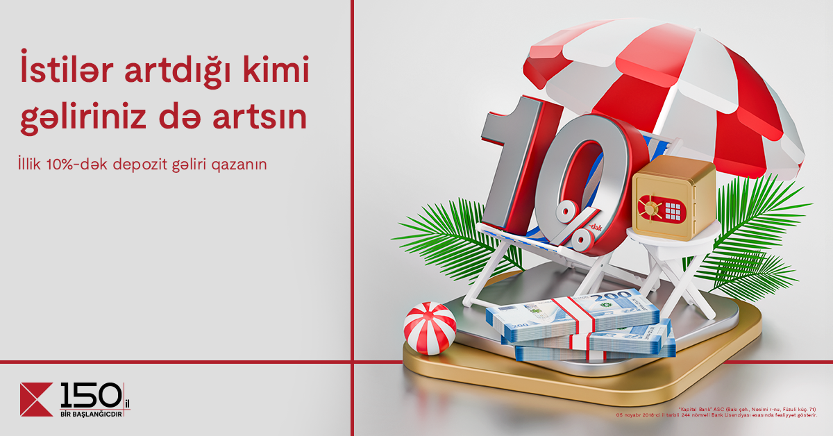 Increase your income with high interest deposits from Kapital Bank