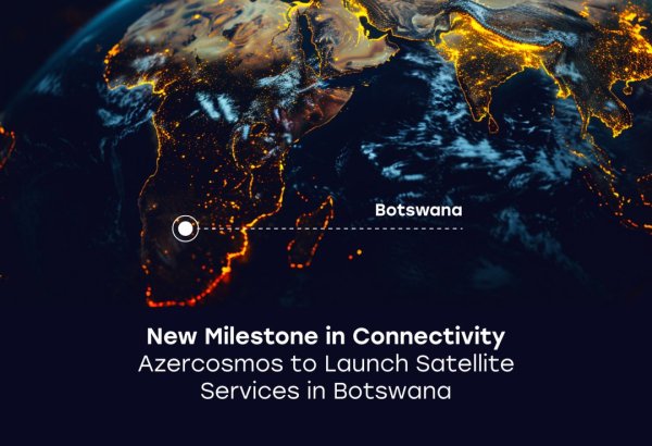 Azerbaijan's Azercosmos to provide satellite services to Southern African Botswana