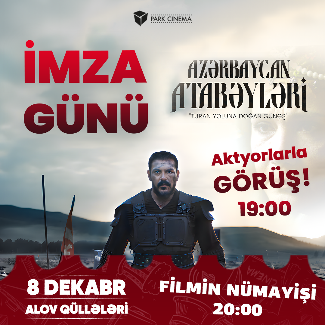 В Park Cinema Flame Towers состоится встреча с актерами исторического фильма "Атабеки Азербайджана"