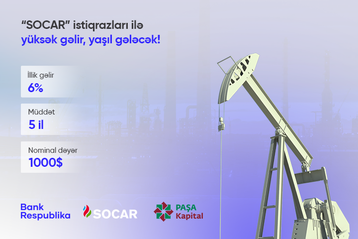 «Зеленые» облигации SOCAR в приложении Mobil Şöbə от Банка Республика!