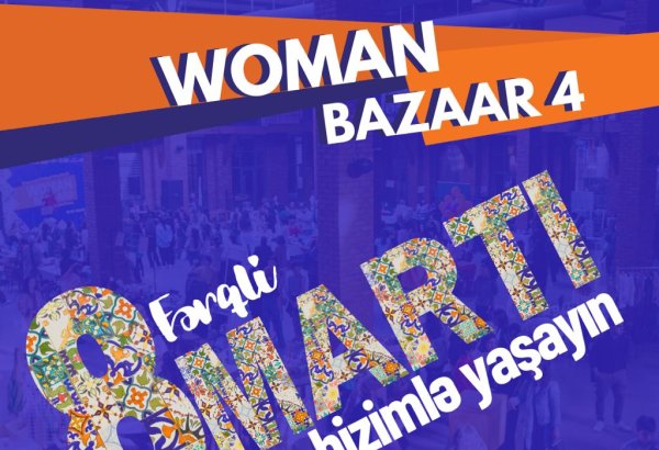 The "Woman Bazaar - Sustainable Development Program 4" Festival Days will be held with the support of PASHA Holding