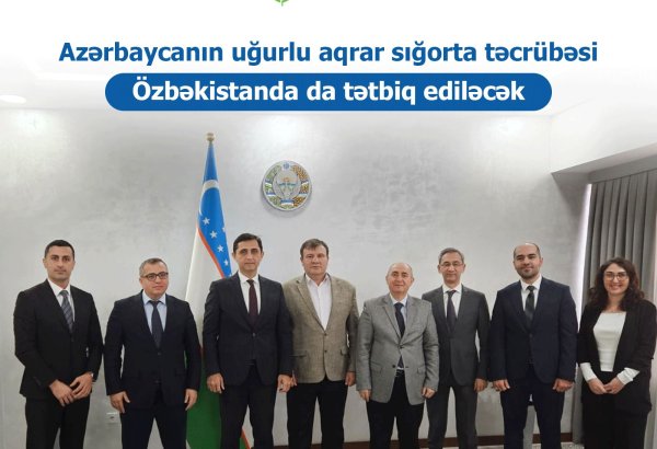 Успешный опыт аграрного страхования Азербайджана будет внедрен в Узбекистане (ФОТО)