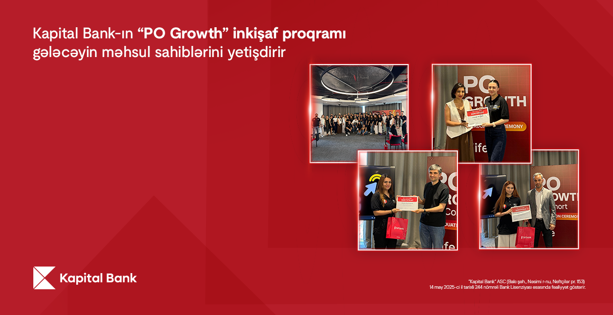 Программа развития «PO Growth» от Kapital Bank готовит будущих менеджеров по продукту