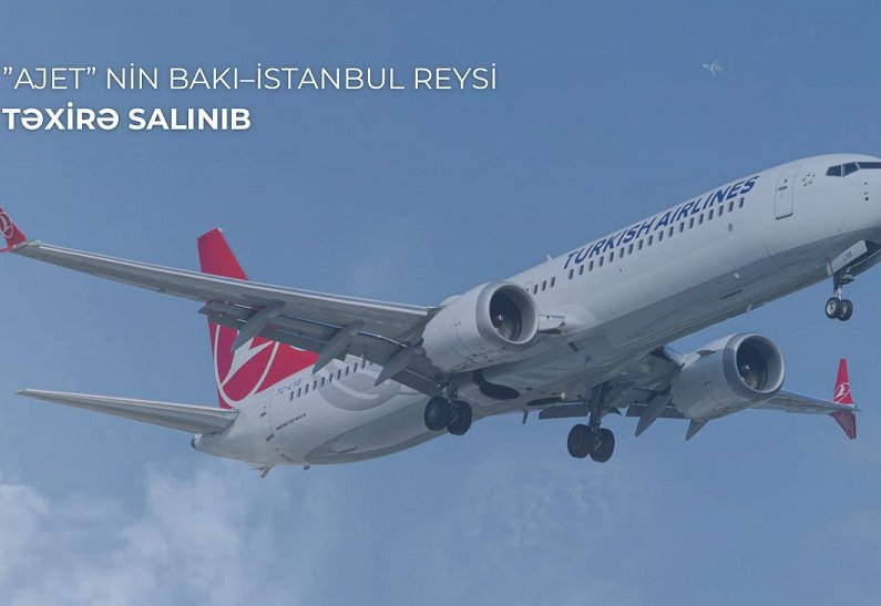 AJET flight from Baku to Istanbul cancelled due to technical reasons