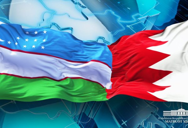 Uzbekistan-Bahrain dialogue opens new prospects between Central Asia and Persian Gulf