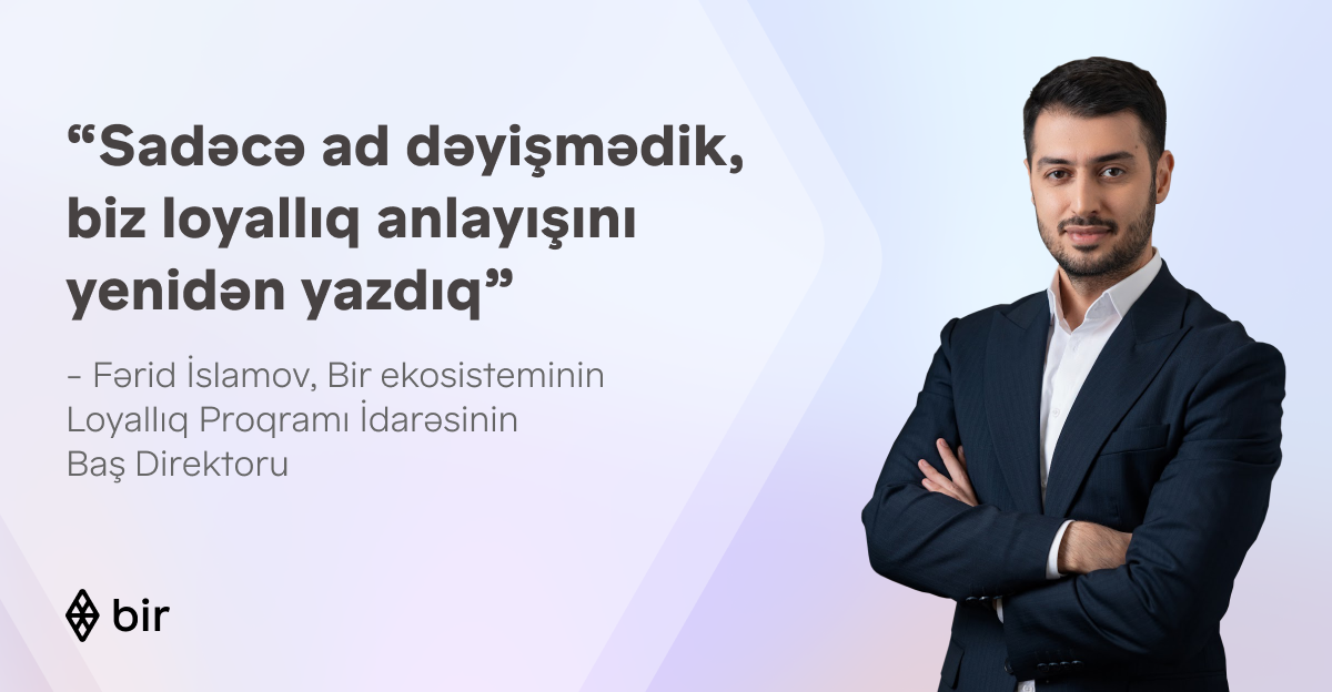 “We didn’t just change a name, we rewrote the concept of loyalty” – An interview with Farid Islamov about “Bir Bonus”