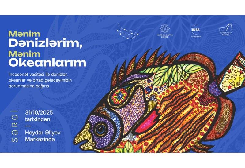 "My Seas, My Oceans" exhibition premieres at Heydar Aliyev Center (VIDEO)