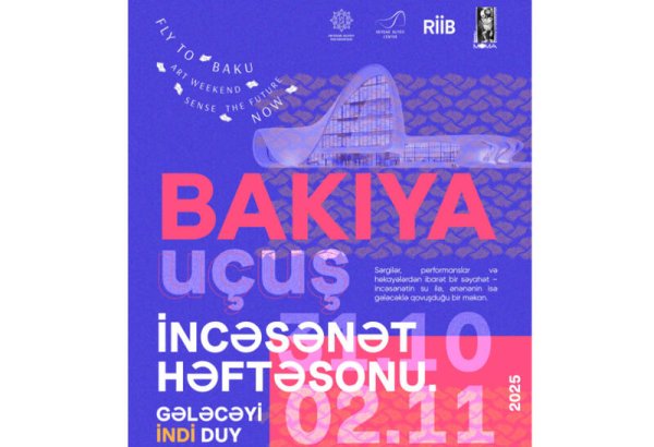 “Fly to Baku. Art Weekend. Sense the Future NOW” festival registration begins (VIDEO)