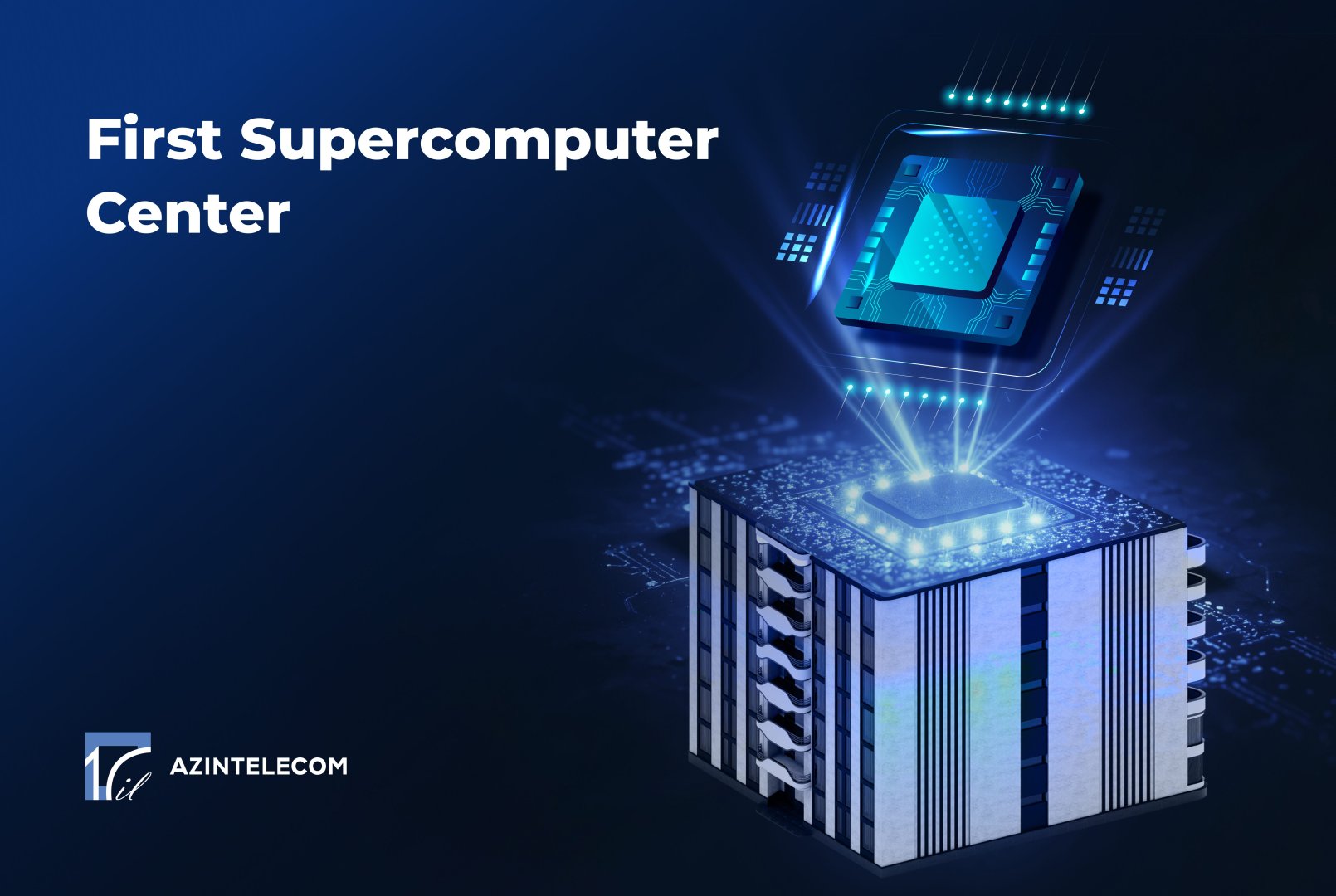 AzInTelecom Established the First Supercomputer Center in Azerbaijan