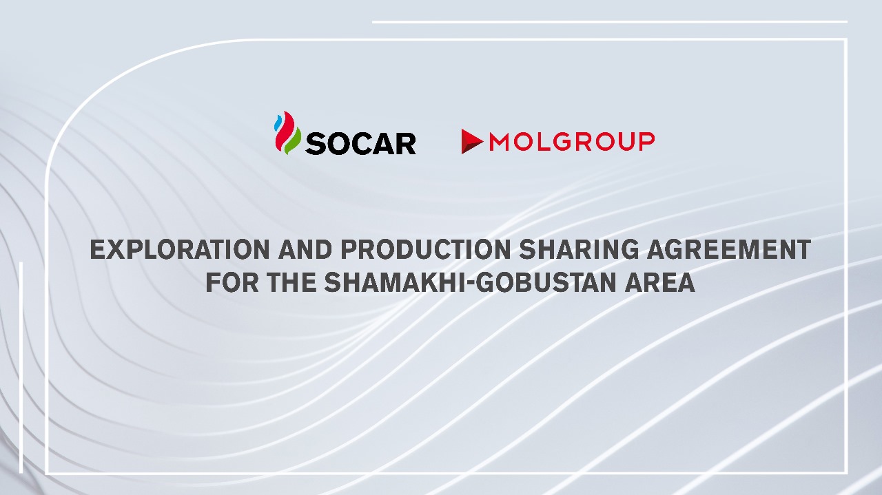 SOCAR, MOL Group sign PSA for exploration and production in Shamakhi–Gobustan Area