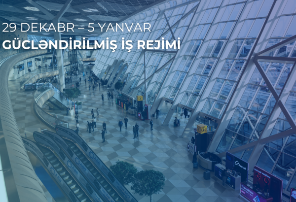 Heydar Aliyev International Airport to operate under enhanced mode