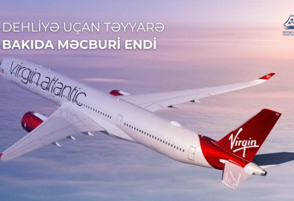 Virgin Atlantic aircraft en route to Delhi makes an emergency landing in Baku