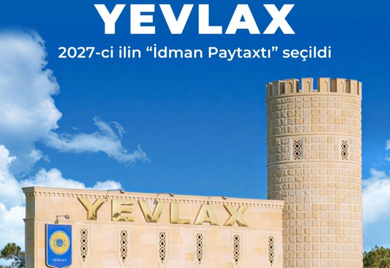Azerbaijan elects its Yevlakh city as 'Sports Capital' for 2027