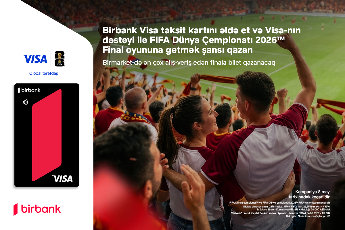 Birbank and Visa offer chance to attend FIFA World Cup 2026 final