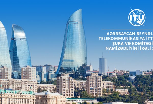 Azerbaijan submits candidacy for ITU Council and Radio Regulations Board