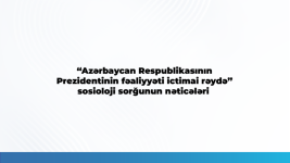 MEDIA highlights hailing President Ilham Aliyev's activities by 93.6% of respondents