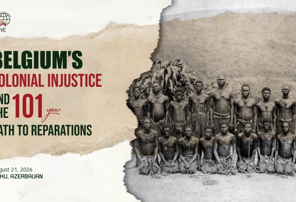 Baku to host Int'l conference on 'Belgium's colonial injustice and 101-year path to reparations'