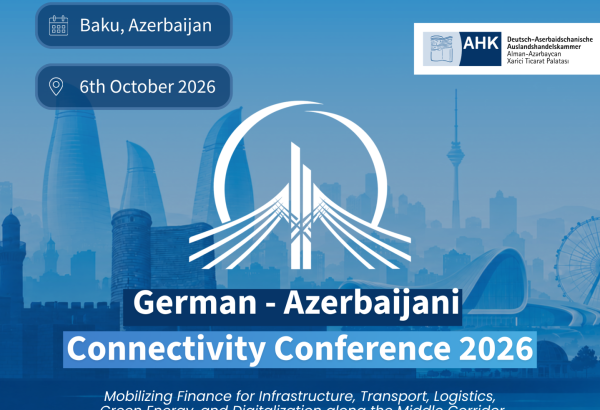 Baku to host German–Azerbaijani Connectivity Conference 2026